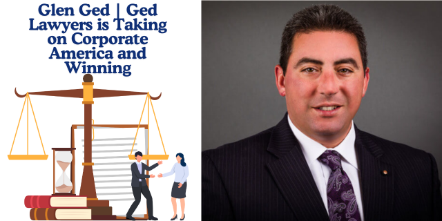 Glen Ged | Ged Lawyers is Taking on Corporate America